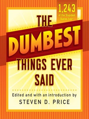 cover image of The Dumbest Things Ever Said